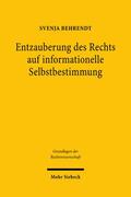 Behrendt |  Entzauberung des Rechts auf informationelle Selbstbestimmung | Buch |  Sack Fachmedien