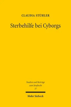 Stühler | Sterbehilfe bei Cyborgs | Buch | 978-3-16-161460-6 | sack.de