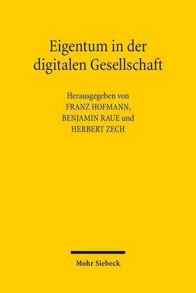 Hofmann / Raue / Zech | Eigentum in der digitalen Gesellschaft | Buch | 978-3-16-161492-7 | sack.de