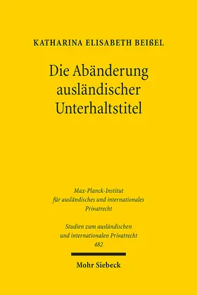 Beißel |  Die Abänderung ausländischer Unterhaltstitel | Buch |  Sack Fachmedien