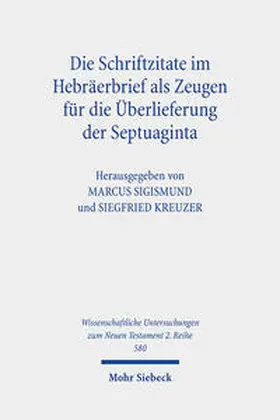 Sigismund / Kreuzer |  Die Schriftzitate im Hebräerbrief als Zeugen für die Überlieferung der Septuaginta | Buch |  Sack Fachmedien