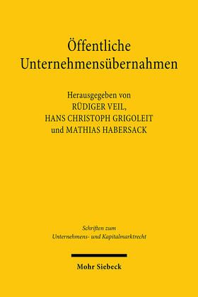 Veil / Grigoleit / Habersack | Öffentliche Unternehmensübernahmen | Buch | 978-3-16-161553-5 | sack.de
