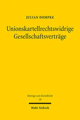 Dompke |  Unionskartellrechtswidrige Gesellschaftsverträge | Buch |  Sack Fachmedien