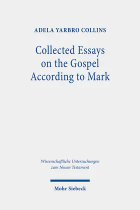 Yarbro Collins |  Collected Essays on the Gospel According to Mark | Buch |  Sack Fachmedien