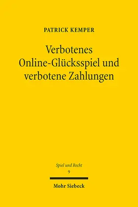 Kemper |  Verbotenes Online-Glücksspiel und verbotene Zahlungen | Buch |  Sack Fachmedien