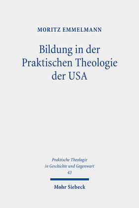 Emmelmann | Bildung in der Praktischen Theologie der USA | Buch | 978-3-16-161621-1 | sack.de