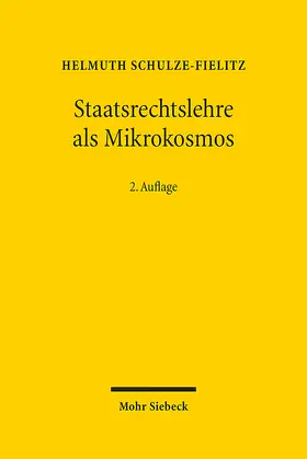 Schulze-Fielitz |  Staatsrechtslehre als Mikrokosmos | Buch |  Sack Fachmedien