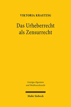 Kraetzig |  Das Urheberrecht als Zensurrecht | Buch |  Sack Fachmedien
