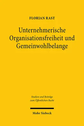 Rast | Unternehmerische Organisationsfreiheit und Gemeinwohlbelange | E-Book | www.sack.de