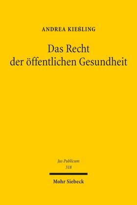 Kießling |  Das Recht der öffentlichen Gesundheit | Buch |  Sack Fachmedien