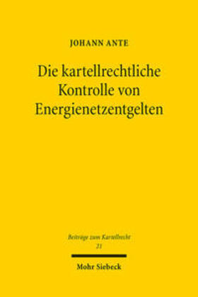 Ante | Ante, J: Die kartellrechtliche Kontrolle von Energienetzentg | Buch | sack.de