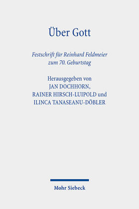 Dochhorn / Hirsch-Luipold / Tanaseanu-Döbler | Über Gott | Buch | 978-3-16-161728-7 | sack.de