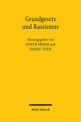 Froese / Thym | Grundgesetz und Rassismus | Buch | 978-3-16-161736-2 | sack.de