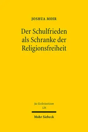 Moir | Der Schulfrieden als Schranke der Religionsfreiheit | Buch | 978-3-16-161766-9 | sack.de