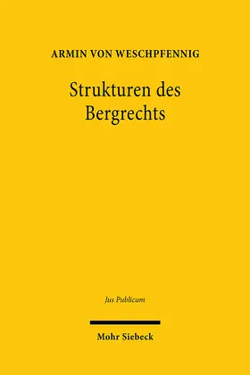 von Weschpfennig | Strukturen des Bergrechts | Buch | 978-3-16-161770-6 | sack.de
