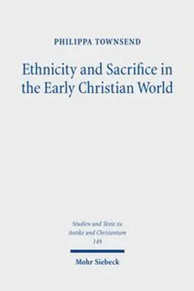 Townsend | Ethnicity and Sacrifice in the Early Christian World | Buch | 978-3-16-161783-6 | www.sack.de