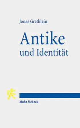 Grethlein |  Antike und Identität | Buch |  Sack Fachmedien