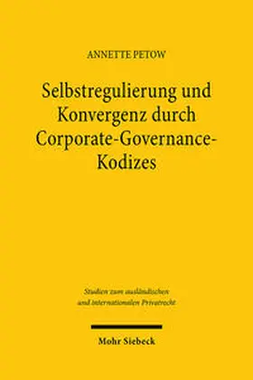 Petow | Selbstregulierung und Konvergenz durch Corporate-Governance-Kodizes | Buch | 978-3-16-161866-6 | www.sack.de