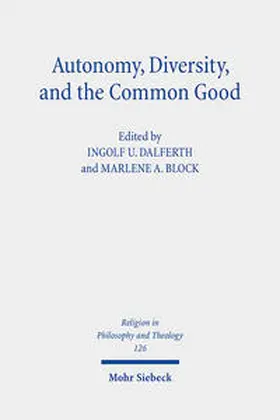 Dalferth / Block |  Autonomy, Diversity and the Common Good | Buch |  Sack Fachmedien