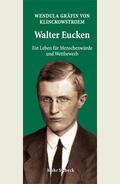 Gräfin von Klinckowstroem |  Walter Eucken: Ein Leben für Menschenwürde und Wettbewerb | eBook | Sack Fachmedien