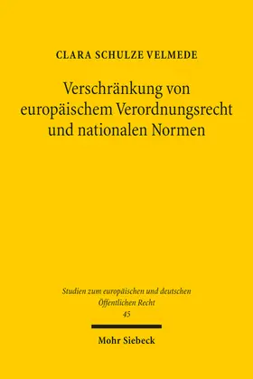 Schulze Velmede |  Verschränkung von europäischem Verordnungsrecht und nationalen Normen | eBook | Sack Fachmedien