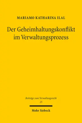 Ilal |  Der Geheimhaltungskonflikt im Verwaltungsprozess | Buch |  Sack Fachmedien