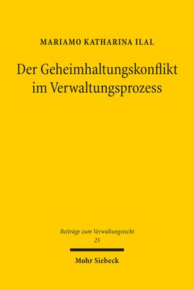 Ilal | Der Geheimhaltungskonflikt im Verwaltungsprozess | Buch | 978-3-16-161944-1 | sack.de