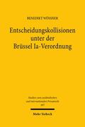 Wössner |  Entscheidungskollisionen unter der Brüssel Ia-Verordnung | Buch |  Sack Fachmedien
