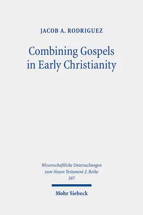 Rodriguez |  Combining Gospels in Early Christianity | eBook | Sack Fachmedien