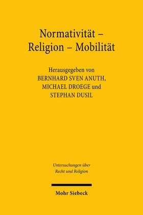 Anuth / Droege / Dusil | Normativität - Religion - Mobilität | Buch | 978-3-16-161998-4 | sack.de
