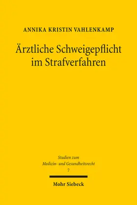 Vahlenkamp |  Ärztliche Schweigepflicht im Strafverfahren | Buch |  Sack Fachmedien