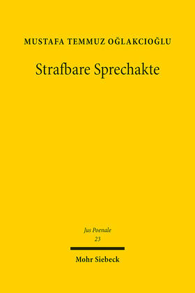 Oglakcioglu / Oglakcioglu | Strafbare Sprechakte | Buch | 978-3-16-162028-7 | sack.de