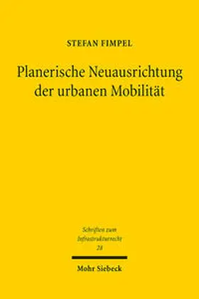 Fimpel |  Planerische Neuausrichtung der urbanen Mobilität | Buch |  Sack Fachmedien