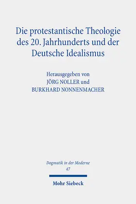 Noller / Nonnenmacher |  Die protestantische Theologie des 20. Jahrhunderts und der Deutsche Idealismus | Buch |  Sack Fachmedien