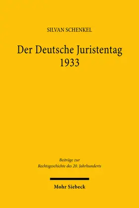 Schenkel | Der Deutsche Juristentag 1933 | Buch | 978-3-16-162075-1 | sack.de
