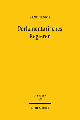 Pilniok |  Parlamentarisches Regieren | Buch |  Sack Fachmedien