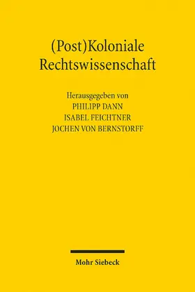Dann / Feichtner / von Bernstorff |  (Post)Koloniale Rechtswissenschaft | eBook | Sack Fachmedien