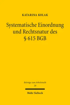 Kolak |  Systematische Einordnung und Rechtsnatur des § 615 BGB | Buch |  Sack Fachmedien
