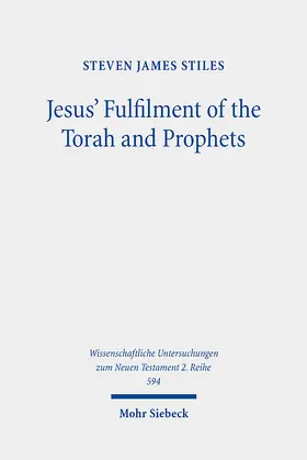 Stiles |  Jesus' Fulfilment of the Torah and Prophets | eBook | Sack Fachmedien