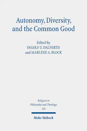 Dalferth / Block |  Autonomy, Diversity and the Common Good | eBook | Sack Fachmedien
