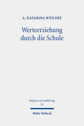 Weilert | Werteerziehung durch die Schule | Buch | 978-3-16-162227-4 | sack.de