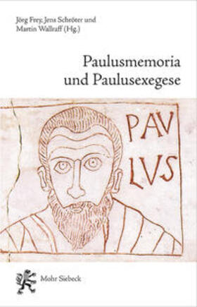 Frey / Schröter / Wallraff | Paulusmemoria und Paulusexegese | Buch | 978-3-16-162239-7 | sack.de