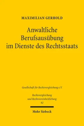 Gerhold |  Anwaltliche Berufsausübung im Dienste des Rechtsstaats | Buch |  Sack Fachmedien