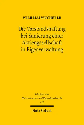 Wucherer | Die Vorstandshaftung bei Sanierung einer Aktiengesellschaft in Eigenverwaltung | Buch | 978-3-16-162303-5 | sack.de