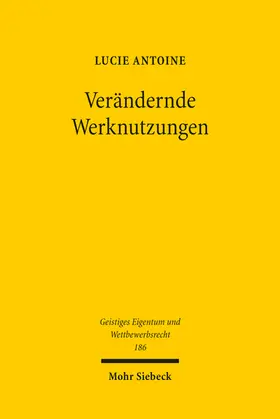 Antoine |  Verändernde Werknutzungen | eBook | Sack Fachmedien