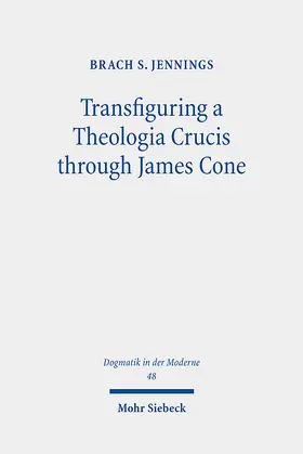 Jennings |  Transfiguring a Theologia Crucis through James Cone | Buch |  Sack Fachmedien