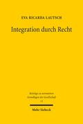 Lautsch |  Integration durch Recht | eBook | Sack Fachmedien