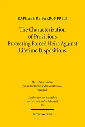 de Barros Fritz |  The Characterization of Provisions Protecting Forced Heirs Against Lifetime Dispositions | Buch |  Sack Fachmedien