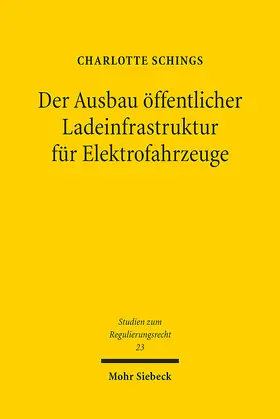 Schings | Der Ausbau öffentlicher Ladeinfrastruktur für Elektrofahrzeuge | Buch | 978-3-16-162369-1 | sack.de
