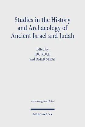 Sergi / Koch / K?okh |  Studies in the History and Archaeology of Ancient Israel and Judah | Buch |  Sack Fachmedien
